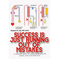 Success is just Running out of Mistakes: A Lifelong Quest to Make Hemodialysis Simple, Safe, and Effective - Paperback