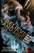 Believe and Live: The Horrific Prelude to Broken Mirror - Paperback