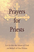 Prayers for Priests: Let Us Stir the Heart of God on Behalf of Our Priests - Paperback