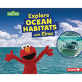 Explore Ocean Habitats with Elmo - Library Binding