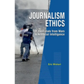 Journalism Ethics: 21 Essentials from Wars to Artificial Intelligence - Paperback