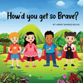How'd you get so Brave? - Paperback