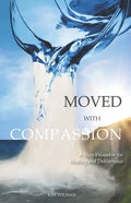 Moved With Compassion: A New Wineskin for Healing and Deliverance - Paperback
