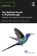 The Spiritual Psyche in Psychotherapy: Mysticism, Intersubjectivity, and Psychoanalysis - Paperback