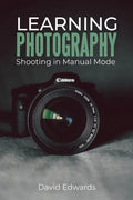 Learning photography: Shooting in manual mode - Paperback