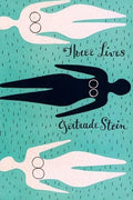 Three Lives: Stories of The Good Anna, Melanctha and The Gentle Lena - Paperback