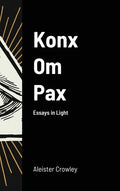 Konx Om Pax - Hardcover