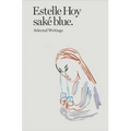 Saké Blue: Selected Writings - Paperback