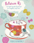 Between Us: A 52-Week Keepsake Devotional for Moms and Daughters - Hardcover