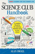 The Science Club Handbook: The Complete Blueprint for Opening Science Club at Your School - Paperback