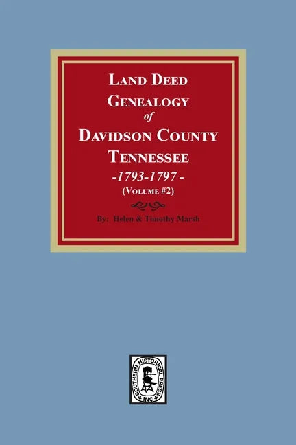 Land Deed Genealogy of Davidson County, Tennessee, 1792-1797. (Volume #2) - Paperback