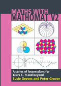 Maths With Mathomat: A series of lesson plans for years 4 to 9 and beyond - Paperback
