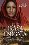 The Iraqi Enigma: "The Story of Enheduanna, the World's First Published Poet" - Paperback