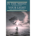 In the Midst of Deep Water, Your Light Will Make It Through - Hardcover