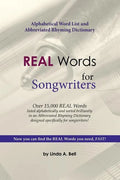 REAL Words for Songwriters: Alphabetical Word List and Abbreviated Rhyming Dictionary - Paperback