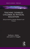Teaching Disabled Children in Physical Education: (Dis)Connections Between Research and Practice - Hardcover