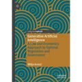 Generative Artificial Intelligence: A Law and Economics Approach to Optimal Regulation and Governance - Hardcover