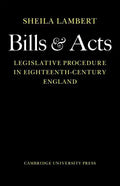 Bills and Acts: Legislative Procedure in Eighteenth-Century England - Paperback
