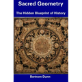 Sacred Geometry: The Hidden Blueprint of History - Paperback