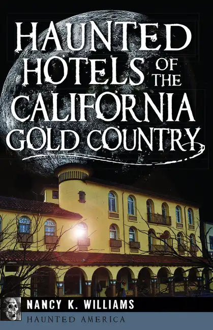 Haunted Hotels of the California Gold Country - Paperback