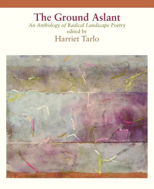 The Ground Aslant - Radical Landscape Poetry - Paperback