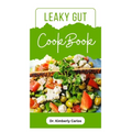 Leaky Gut Cookbook: Specially Selected Recipes for Healing Your Gut and Improving Digestive Health - Paperback