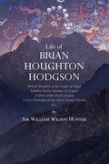 Life of Brian Houghton Hodgson: British Resident at the Court of Nepal, Member of the Institute of France; Fellow of the Royal Society; a Vice-Preside - Paperback