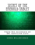 Secret of the Emerald Tablet: From Die Alchemie by Dr. Gottlieb Latz - Paperback