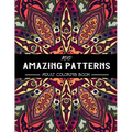100 Amazing Patterns Adult Coloring Book: An Adult Coloring Book with Fun, Easy, and Relaxing Coloring Pages, Stress Relieving Mandala Style Patterns, - Paperback