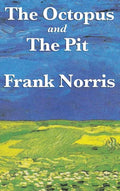 The Octopus: A Story of California and the Pit: A Story of Chicago - Hardcover