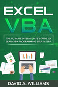 Excel VBA: The Ultimate Intermediate's Guide to Learn VBA Programming Step by Step - Paperback