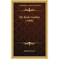 My Rock-Garden (1908) - Hardcover