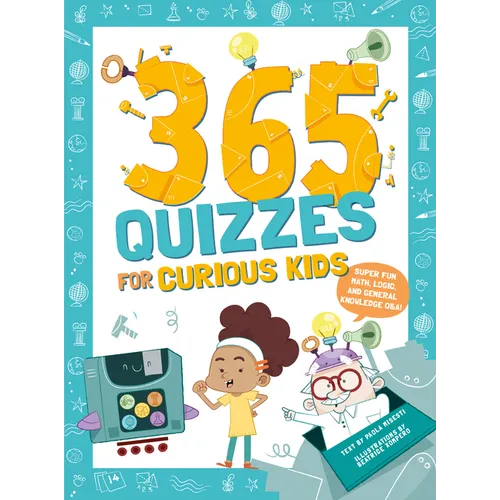365 Quizzes for Curious Kids: Super Fun Math, Logic and General Knowledge Q&A - Paperback