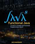 Functional Java: A Guide to Lambdas and Functional Programming in Java 8 - Paperback