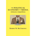 The Political Economy of Media: Enduring Issues, Emerging Dilemmas - Paperback