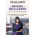 The Bridge to Brilliance: How One Woman and One Community Are Inspiring the World - Paperback