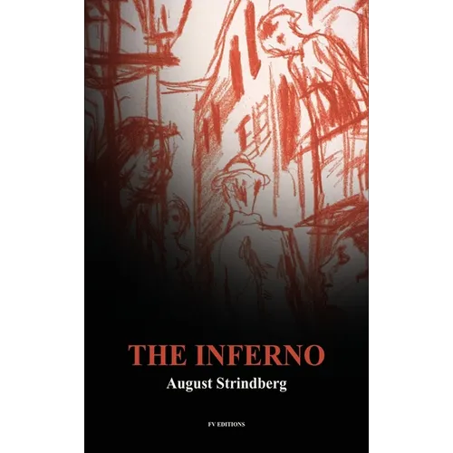 The Inferno: including THE ECCENTRICITY OF AUGUST STRINDBERG by Otto Heller - Hardcover
