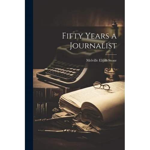 Fifty Years a Journalist - Paperback