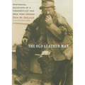 The Old Leather Man: Historical Accounts of a Connecticut and New York Legend - Hardcover