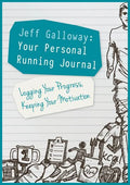 Jeff Galloway: Your Personal Running Journal: Logging Your Progress, Keeping Your Motivation - Spiral