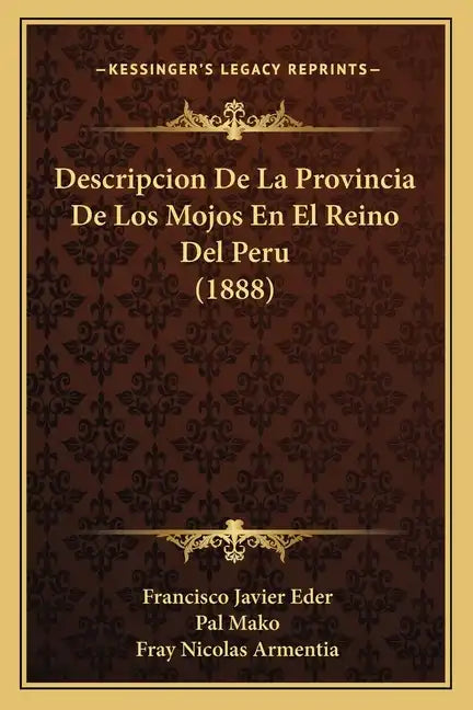Descripcion De La Provincia De Los Mojos En El Reino Del Peru (1888) - Paperback