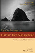 Hypnotic Techniques for Chronic Pain Management: Favorite Methods of Master Clinicians - Paperback