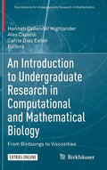 An Introduction to Undergraduate Research in Computational and Mathematical Biology: From Birdsongs to Viscosities - Hardcover