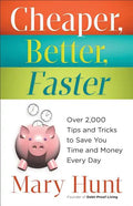 Cheaper, Better, Faster: Over 2,000 Tips and Tricks to Save You Time and Money Every Day - Paperback