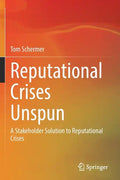 Reputational Crises Unspun: A Stakeholder Solution to Reputational Crises - Paperback