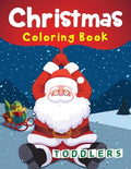 Christmas Coloring Book Toddlers: 50 Christmas Coloring Pages for Toddlers - Paperback