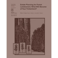 Estate Planning for Forest Landowners: What Will Become of Your Timberland? - Paperback