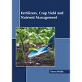 Fertilizers, Crop Yield and Nutrient Management - Hardcover