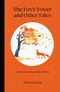 The Fox's Tower and Other Tales: A Collection of Magical Short Stories - Hardcover