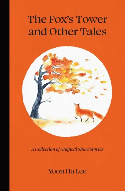 The Fox's Tower and Other Tales: A Collection of Magical Short Stories - Hardcover